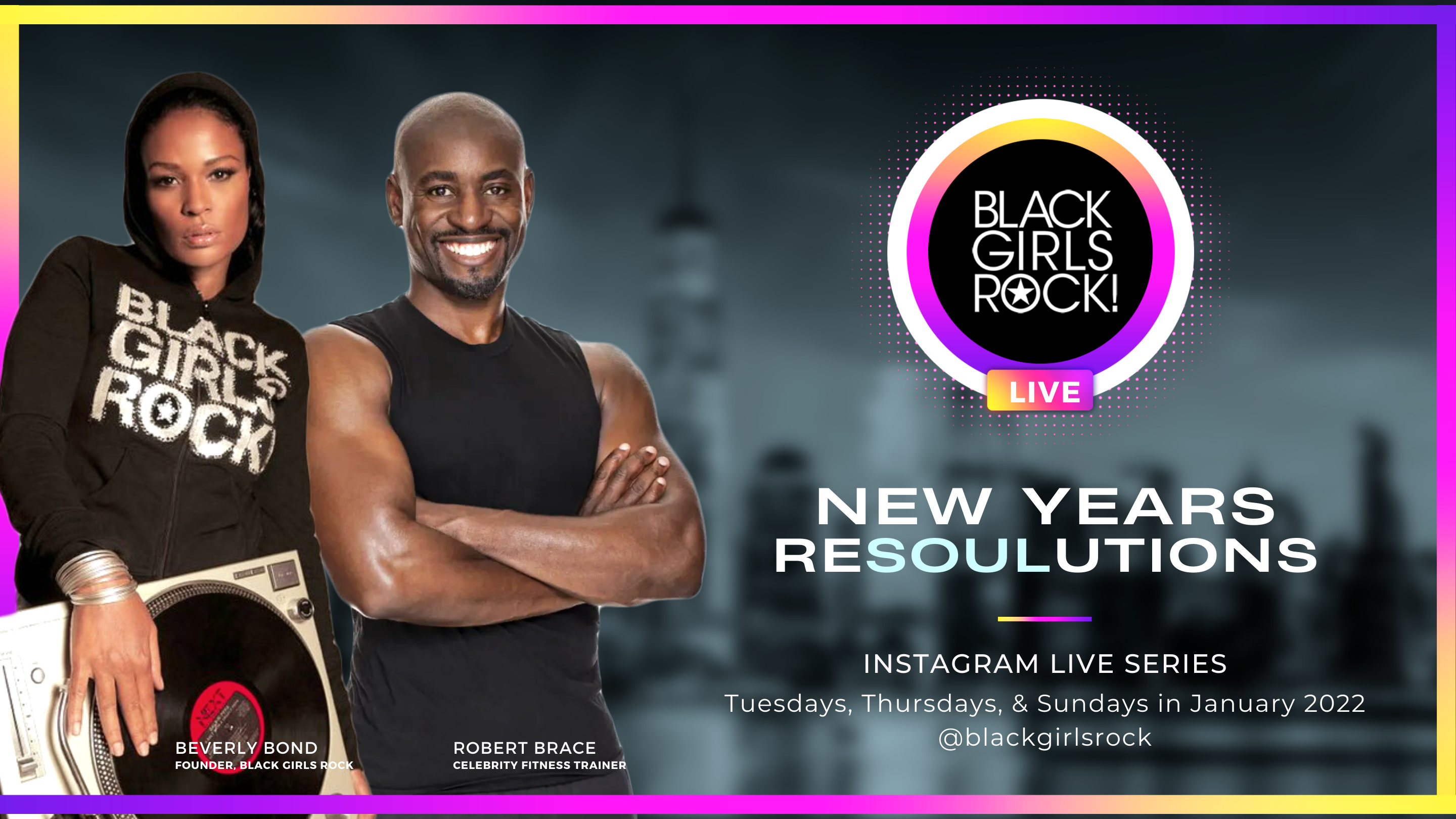 New Years ReSOULutions Returns in Jan. 2022 with Robert Brace and Black Girls Rock